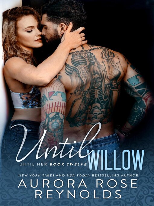 Title details for Until Willow by Aurora Rose reynolds - Available